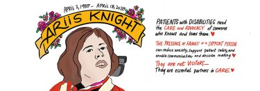 Poster illustrating a portrait of Ariis Knight. The text reads, The presence of family or a support person can reduce anxiety, support patient safety, and enable good communication and decision-making. We are not visitors, we are essential partners in care. Ariis' Law #NotJustaVisitor.
