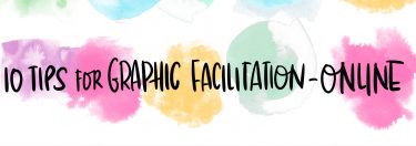 10 things i learned about graphic recording in a virtual world